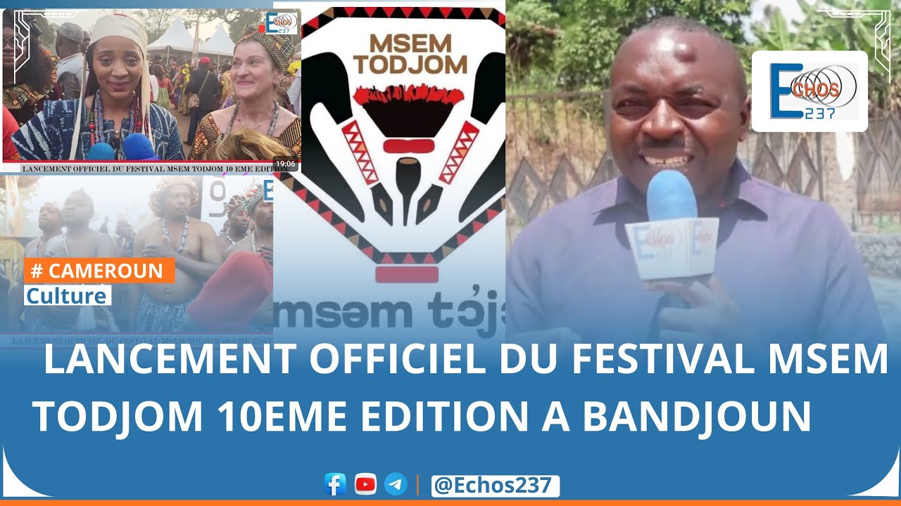 🔴LANCEMENT OFFICIEL DU FESTIVAL MSEM TODJOM 10EME EDITION A BANDJOUN