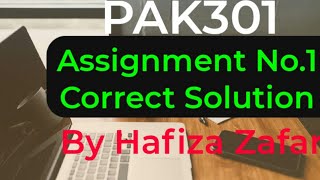 Pak 301 .Assignment #1 correct solution by Hafiza zafar.