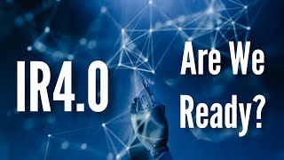 The Fourth Industrial Revolution: Are We Ready?