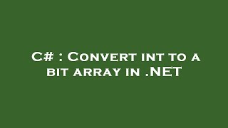 C# : Convert int to a bit array in .NET Wealth