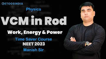 VCM in Rod | Work, Energy & Power | NEET 2023 | Time Saver Course | Manish Sir | Etoos NEET