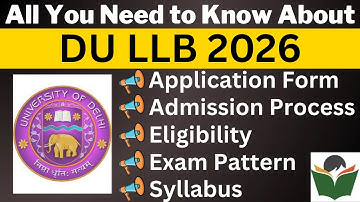 DU LLB 2026 Complete Details, Application Form, Dates, Eligibility, Syllabus, Pattern, Admit Card