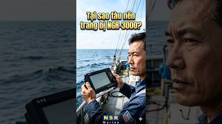 Tại sao tàu nên trang bị NGR-3000? #kienthuchanghai #marinezone #thietbihanghai #gnss #ngr_3000