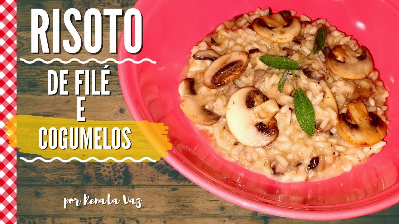RISOTO DE FILÉ MIGNON E COGUMELOS! - YouTube