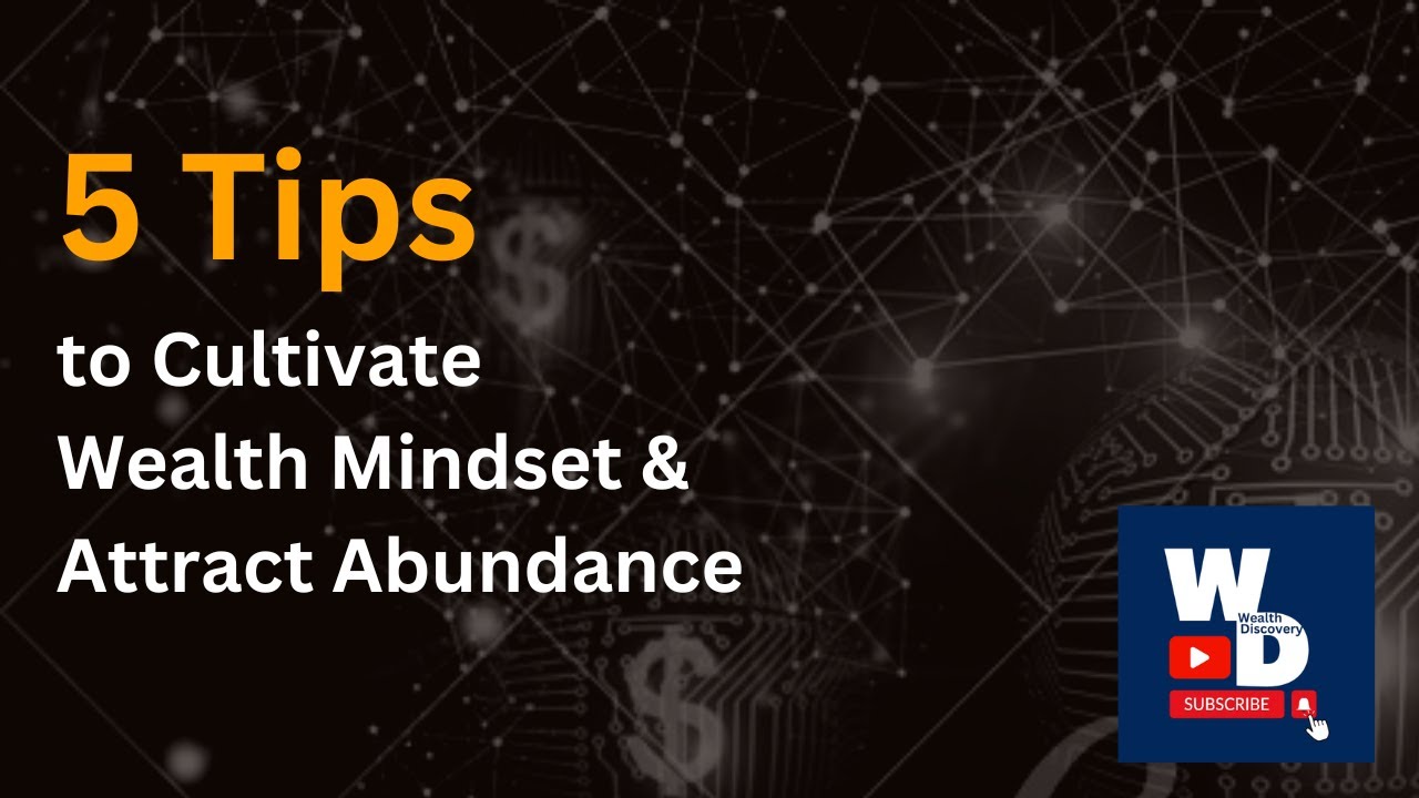 5 Tips to Cultivate a Wealth Mindset and Attract Abundance YouTube