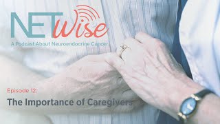 NETWise Episode 12: The Importance of Caregivers