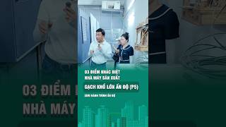 3 điểm khác biệt của nhà máy sản xuất gạch khổ lớn Ấn Độ (Phần 5)