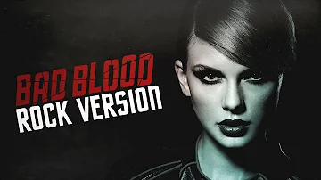 Taylor Swift - "Bad Blood" ROCK VERSION