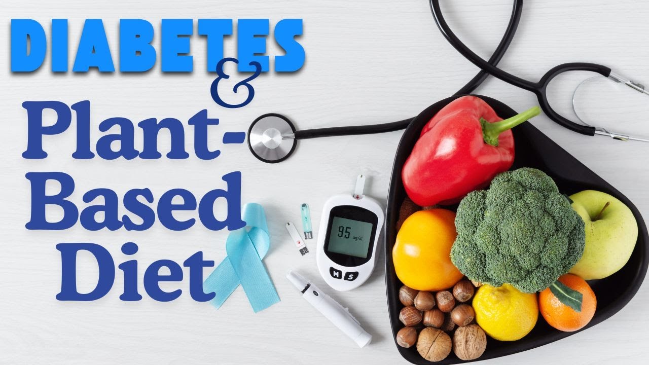 The Surprising Truth About Plant-Based Diets and Diabetes (Dietitian ...