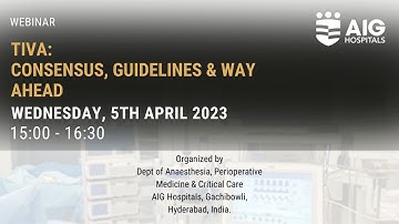 TIVA: Consensus, Guidelines & Way ahead | Department of Anesthesiology & Critical Care
