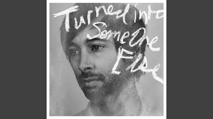 Turned into Someone Else