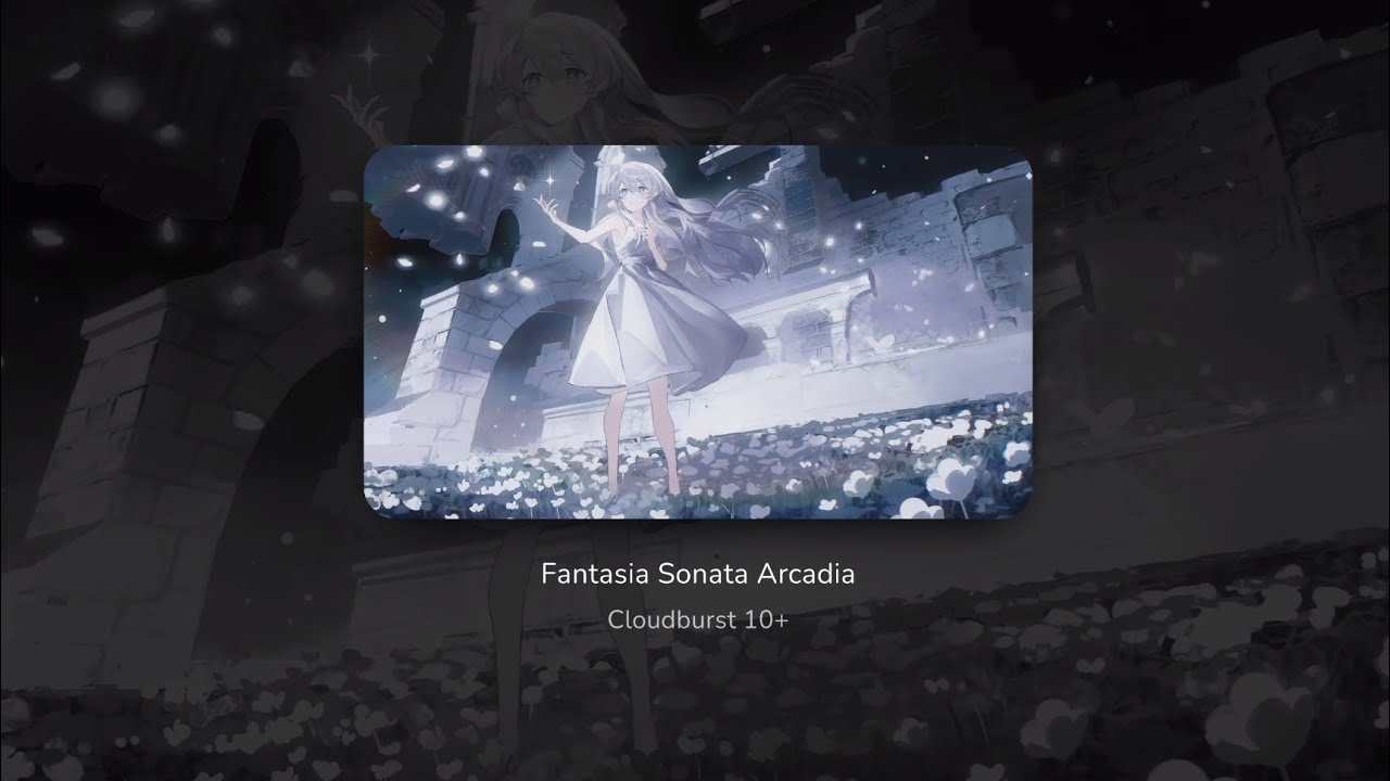 [Milthm] Fantasia Sonata Arcadia (Cloudburst 10+) chart view