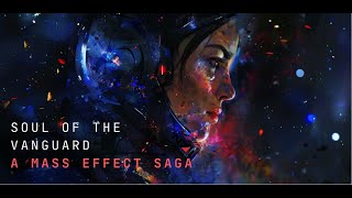 Soul Of The Vanguard. A Mass Effect Saga (FanFiction)