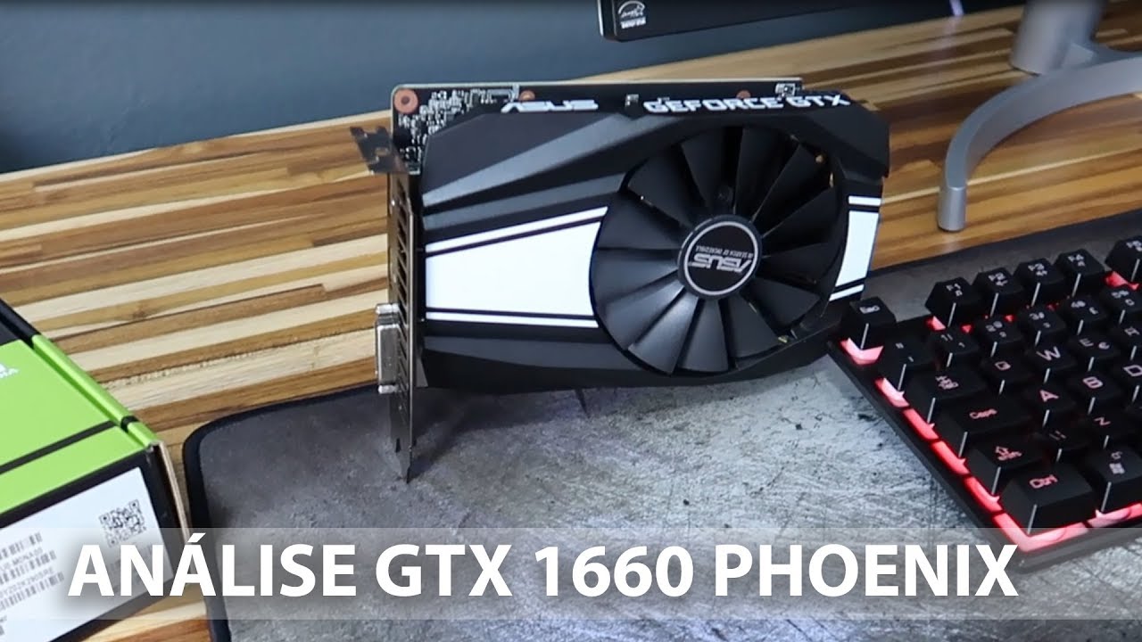 GTX 1660 Asus Phoenix PH-GTX1660-O6G básica mas faz o serviço! - YouTube