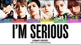 XDINARY HEROES - 'I'M SERIOUS (장난 아닌데)' LYRICS COLOR CODED [HAN/ROM/ENG] (ORIGINAL BY: DAY6) Resimi