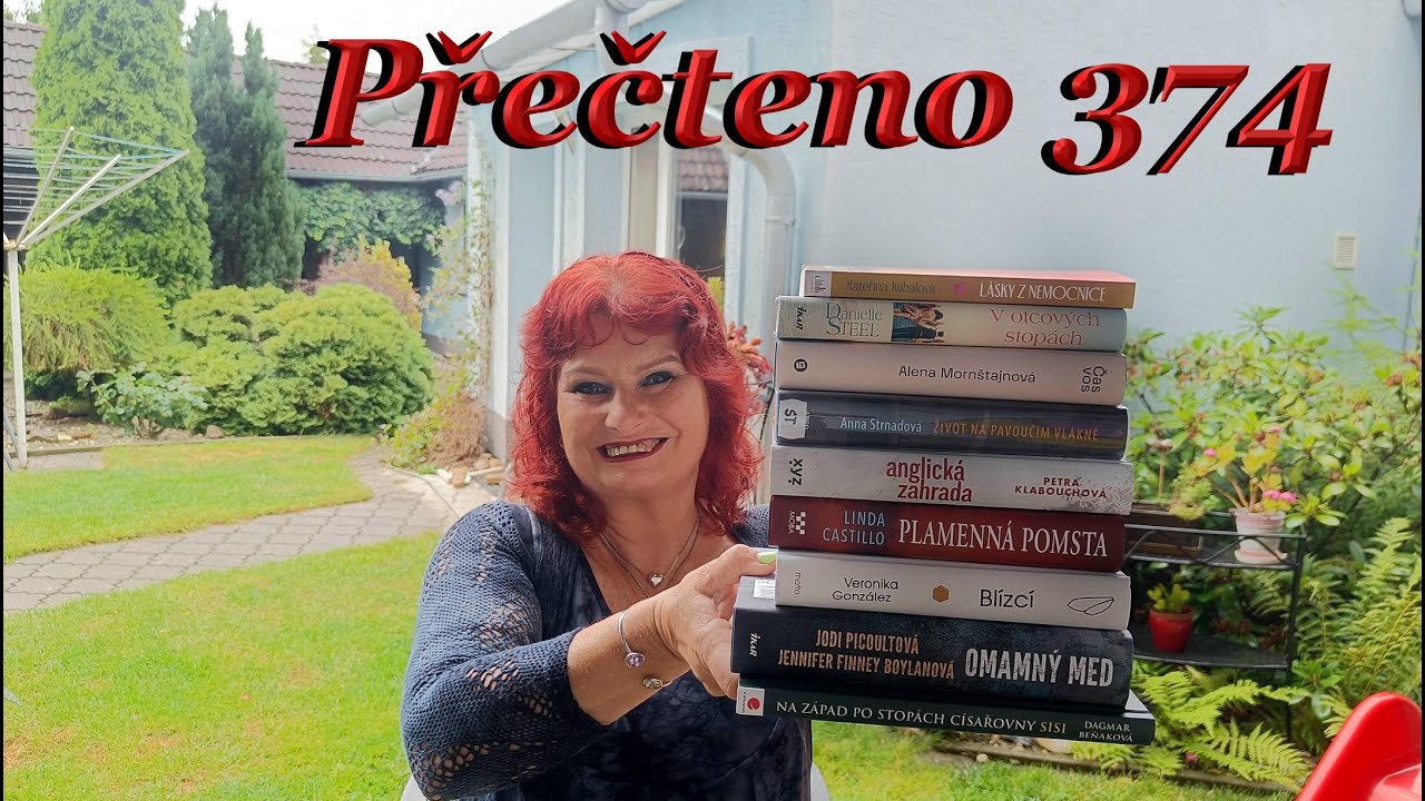 Přečteno 374-Na západ Sisi,Lásky z nemocnice,Blízcí,Anglická zahrada,Čas vos,Omamný med,na pavoučím