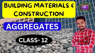 🔴 BUILDING MATERIAL & CONSTRUCTION | AGGREGATES | CLASS - 12 |SHAPE, TEXTURE & TESTING OF AGGREGATES