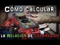 🔧CÓMO calcular la RELACIÓN DE COMPRESIÓN de un MOTOR| (En español)