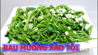 RAU MUỐNG XÀO TỎI | CÁCH XÀO RAU MUỐNG XANH,GIÒN | Ẩm Thực Phùng Tấn