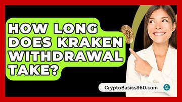 How Long Does Kraken Withdrawal Take? - CryptoBasics360.com