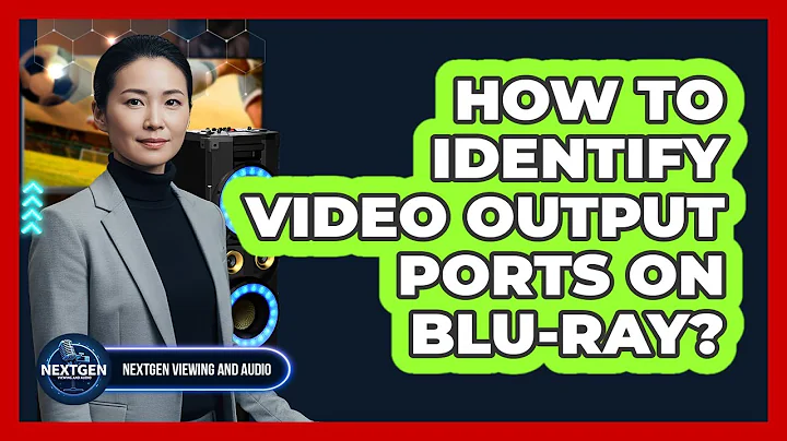 How To Identify Video Output Ports On Blu-ray?