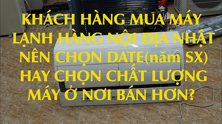 Đánh giá máy lạnh nội địa nhật