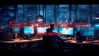 Launching Tomorrow: SysAdmin Odyssey - Back to the office