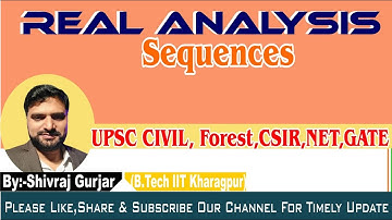 1.Real Analysis :Sequences-I| UPSC CSE| IFoS|ACF|GATE|IIT JEE|JAM| Shivraj Gurjar, IIT Kharagpur