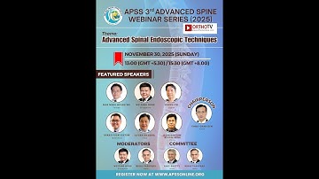 APSS 3rd ADVANCED SPINE WEBINAR SERIES (2025) - Advanced Spinal Endoscopic Techniques
