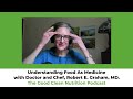 Episode 29: Understanding Food As Medicine with Doctor and Chef, Robert E. Graham, MD