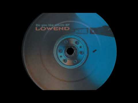 Lowend — Lowend - Do You Like Robots (Original)