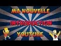 Ma nouvelle intro 