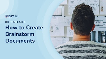 How to Create Brainstorm Documents | Bit.ai