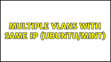 Multiple VLANs with SAME ip (Ubuntu/Mint)