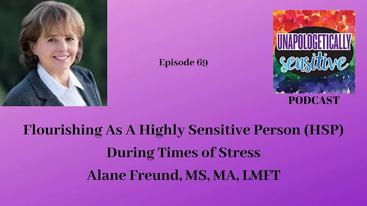 069 Flourishing As A Highly Sensitive Person (HSP)...