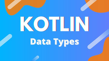 Kotlin Ep. 5 - Data Types