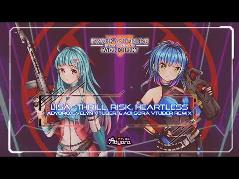 LiSA - Thrill, Risk, Heartless (Adyoro Remix, ft. Evelyn VTuber & Aoi Sora VTuber)