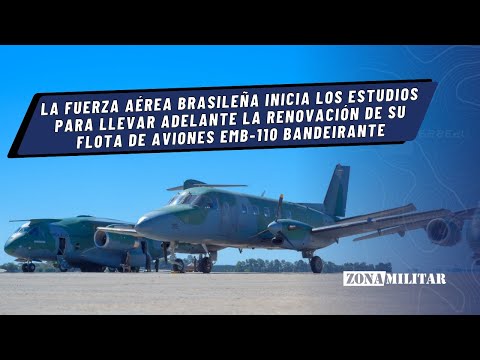 La Fuerza Aérea Brasileña inicia los estudios para reemplazar a sus aviones EMB-110 Bandeirante