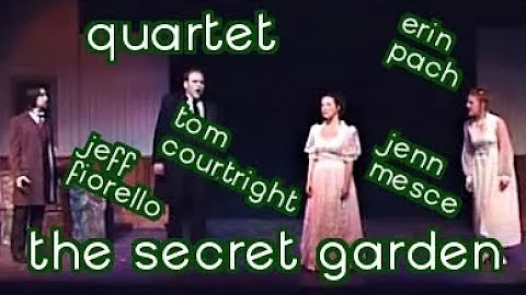 Quartet - The Secret Garden - Tom Courtright, Jenn...