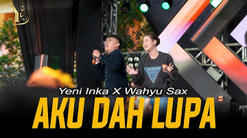 Yeni Inka X Wahyu Sax - AKU DAH LUPA | Live OJING (Official Music Yi Production)