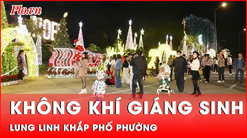 Rộn ràng không khí Giáng sinh rực rỡ trên khắp cả nước | Tin nhanh