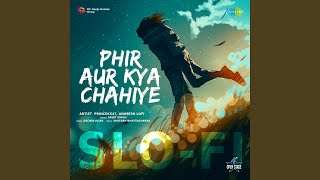 Download Lagu Phir Aur Kya Chahiye - SloFi MP3 Download Lagu Phir Aur Kya Chahiye - SloFi MP3