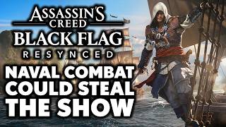 Assassin’s Creed Black Flag Resynced's Naval Combat Could Steal the Show