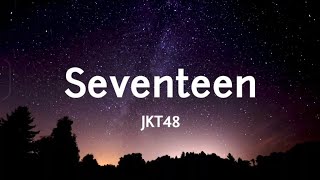 SEVENTEEN - JKT48 (Lyrics) Thumb