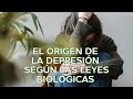 El Verdadero Origen de la DEPRESIÓN Según las LEYES BIOLÓGICAS - Conexión Que Transforma