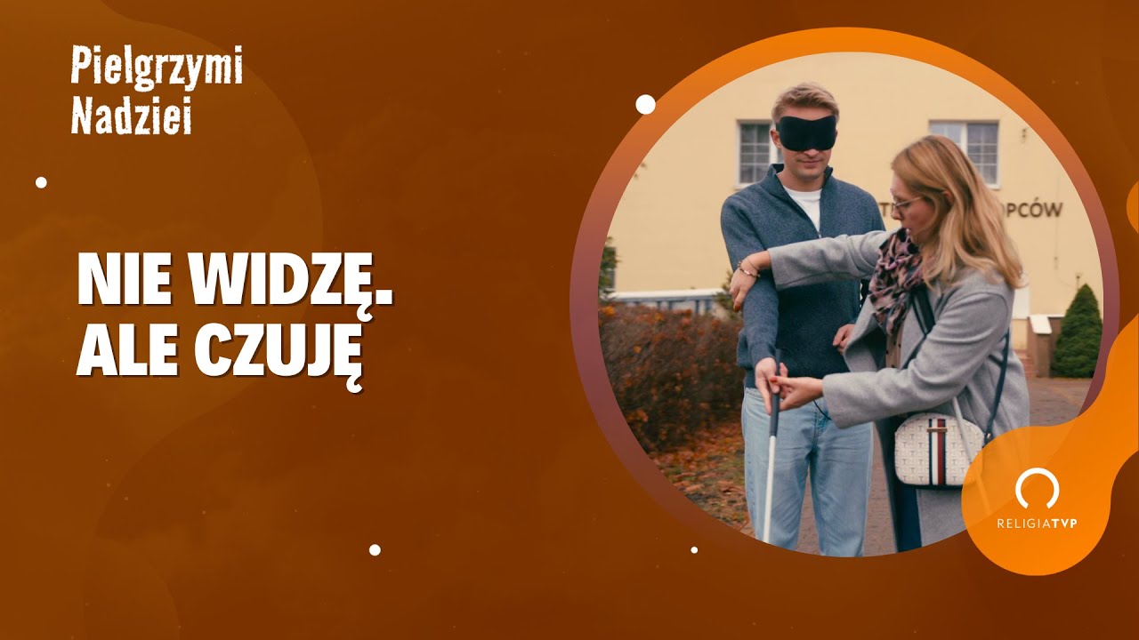 Pielgrzymi Nadziei – Niewidomi w Laskach