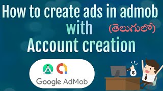 Learn step by step how to create ads in admob with account creation | #25 Admob tutorial | Telugu