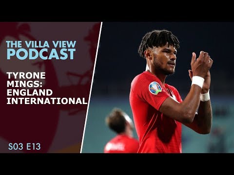 The Villa View Podcast S03 E13 | Tyrone Mings: England International