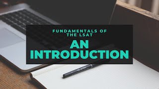 LSAT 101: Fundamentals Course- An Introduction
