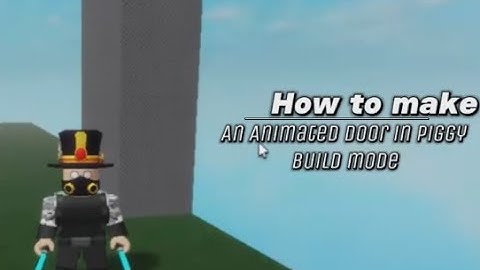 How To Make An Animated Door In Piggy Build Mode (Last Video Of The Month)